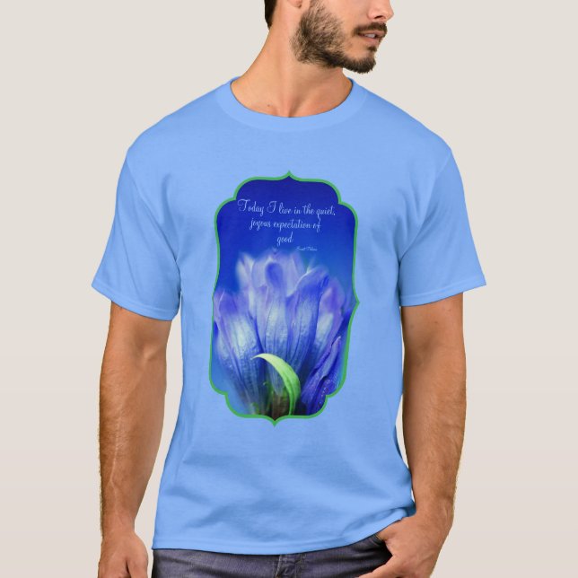 Gentian Flower Life Attitude Inspirational Quote T Shirt (Framsida)