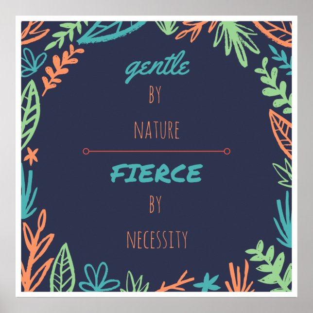Gentle by Nature, Fierce by Necessity Poster (Framsidan)
