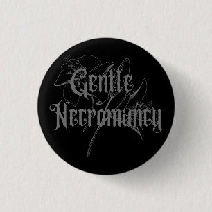 Gentle Necromancy - vår Goth Band Namn-knapp Knapp