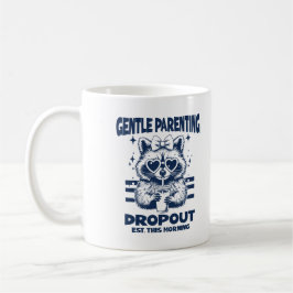 Gentle Parenting Dropout Sarcastic Mom Raccoon Kaffemugg