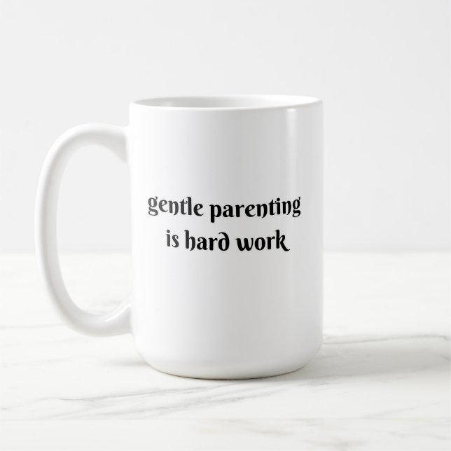 gentle parenting is hard work kaffemugg (Vänster)