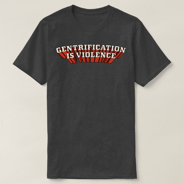 Gentrifikation är våld t shirt (Design framsida)