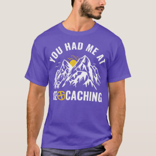 Geocacher du hade mig på Geocaching Funy T Shirt
