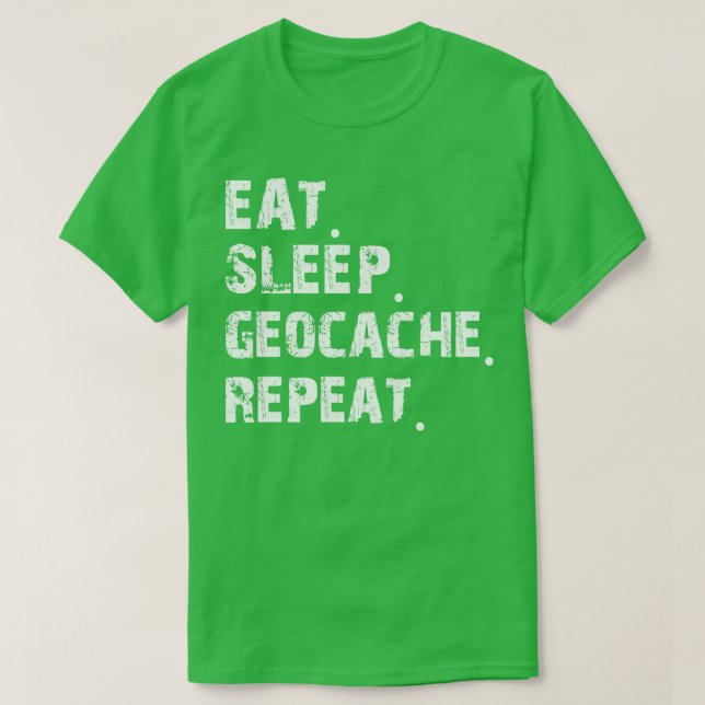 Geocaching Älskare Eat Sömngång Geocache Repeat (1 T Shirt (Design framsida)