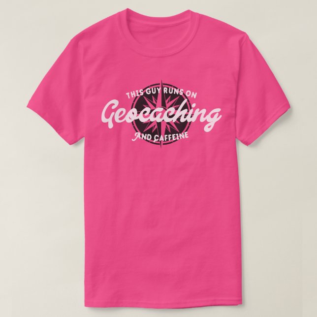 Geocaching and caffeine Guy Quote T Shirt (Design framsida)