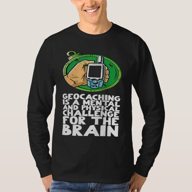 Geocaching är en mental och fysisk utmaning för t shirt (Framsida)