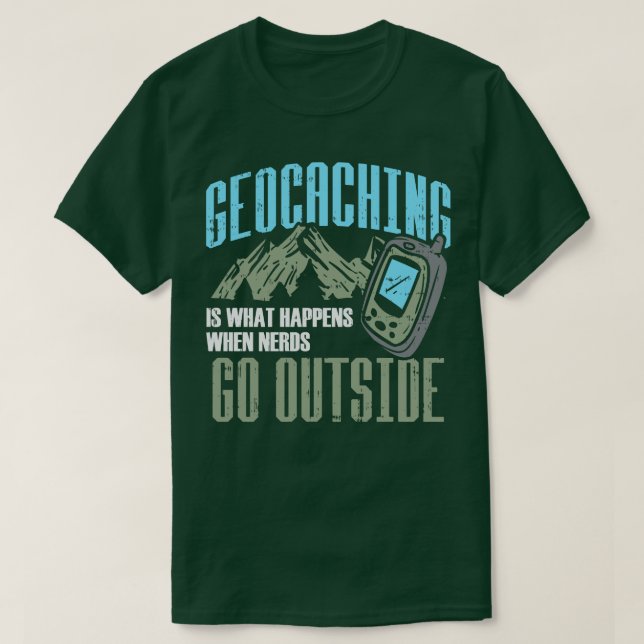 Geocaching är vad som händer när NERDS hamnar utan T Shirt (Design framsida)