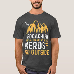 Geocaching är vad som händer när NERDS hamnar utan T Shirt