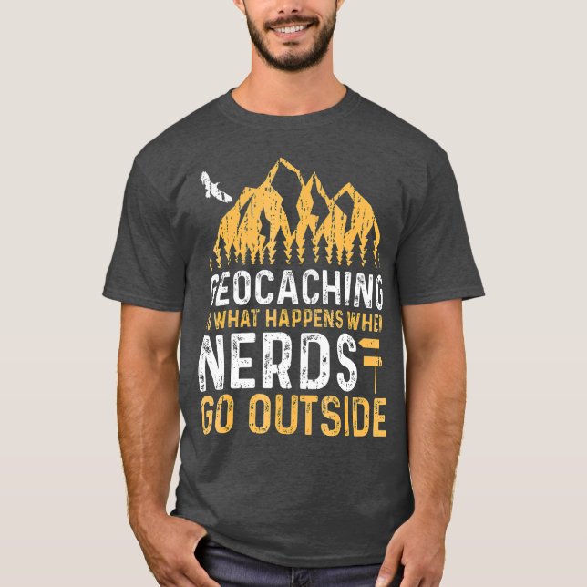 Geocaching är vad som händer när NERDS hamnar utan T Shirt (Framsida)