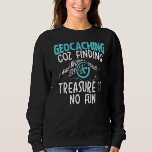 Geocaching Coz Finding Treasure är ingen Roligt Ge T Shirt