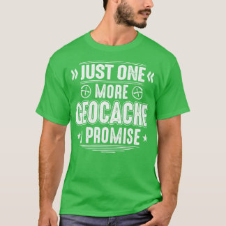Geocaching Geocacher Geocache Gift Present (2) T Shirt
