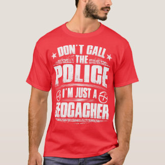 Geocaching Geocacher Police Caching Gift Present T Shirt