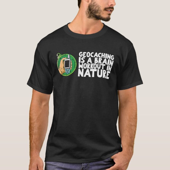 Geocaching is a brain workout in nature t shirt (Framsida)