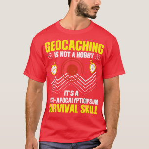 Geocaching Say (6) T Shirt