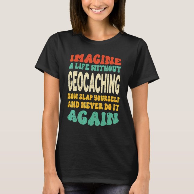 Geocachingkvot för Geocaching T Shirt (Framsida)