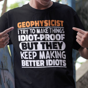 Geofysikist jag försöker göra Sak Roliga meningar T Shirt