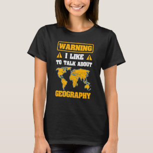 Geograf Varning Kartograf Geografi Världen Ma T Shirt