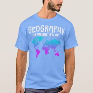 Geografin är där den är 1 t shirt