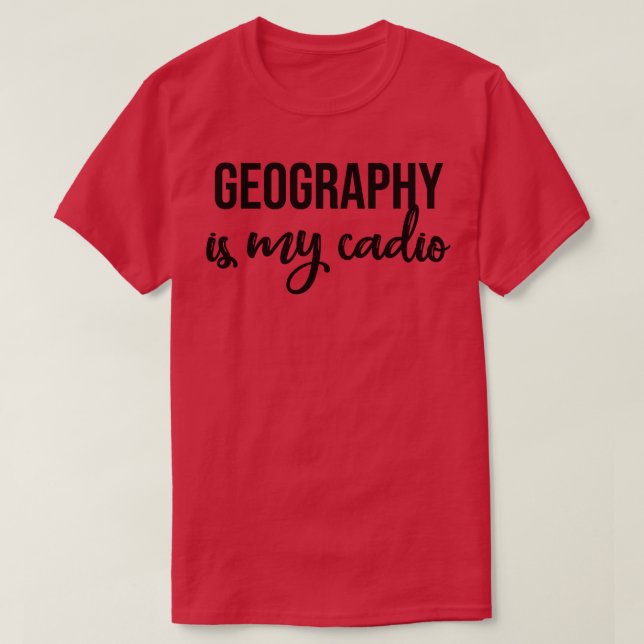 Geografin är min kardio t shirt (Design framsida)
