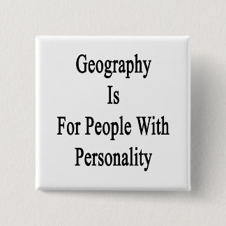 Geografin är till för personer med personlighet knapp