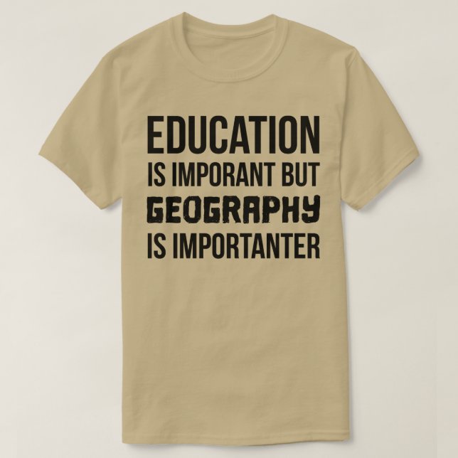 Geografin är viktig t shirt (Design framsida)