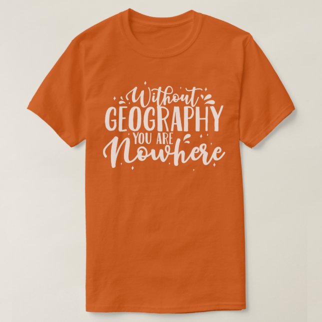 Geografiska lärare utan geografisk belägenhet t shirt (Design framsida)