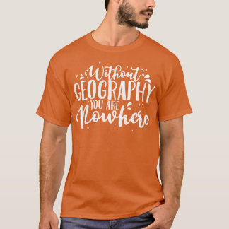 Geografiska lärare utan geografisk belägenhet t shirt