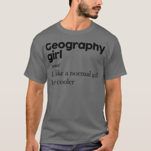 Geography Girl 2 T Shirt