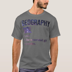Geography Girl Funny Satt T Shirt