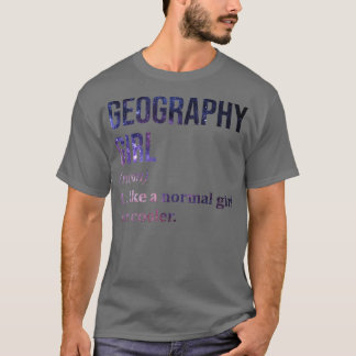 Geography Girl Funny Satt T Shirt