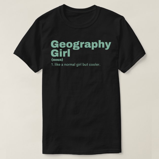 Geography Girl Geography 2 (2) T Shirt (Design framsida)