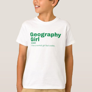 Geography Girl - Geography T Shirt