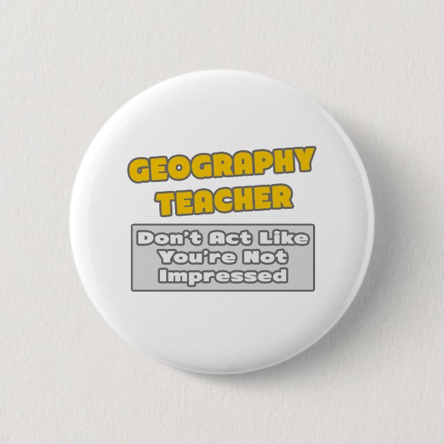 Geography Teacher ... Du är imponerad Knapp (Framsida)