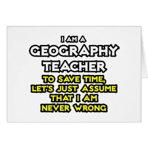 Geography Teacher... Jag har aldrig fel. Hälsningskort