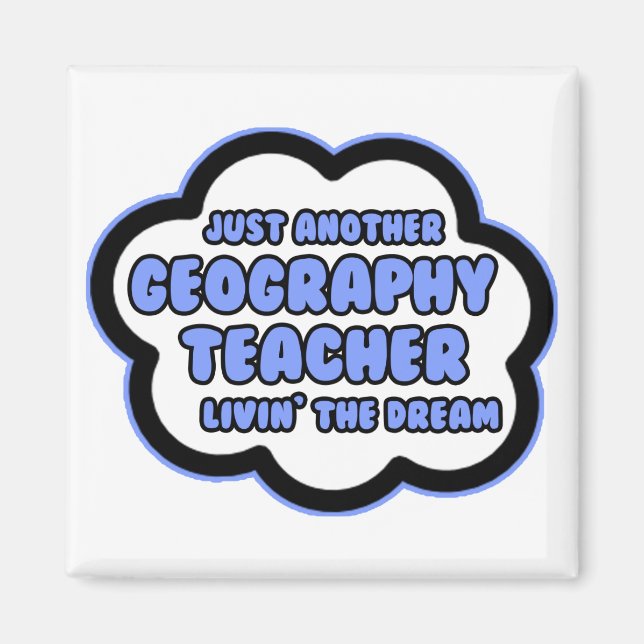 Geography Teacher ... Livin'the Dream Magnet (Framsidan)