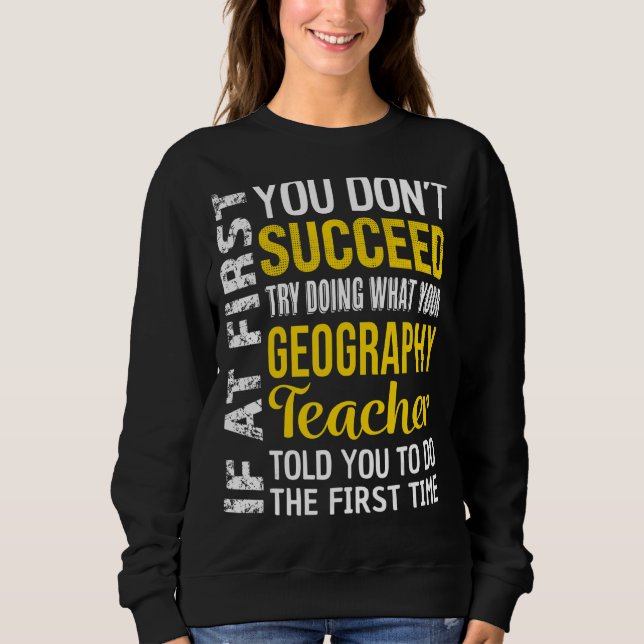 Geography Teacher Om du inte lyckas Ap T Shirt (Framsida)