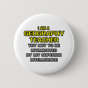 Geography Teacher... överlägsen intelligens Knapp