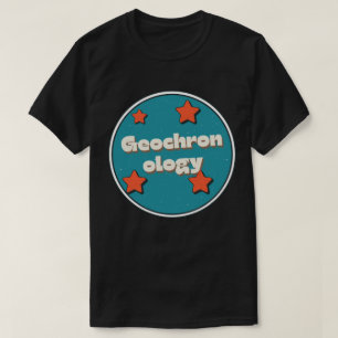 Geokronologi T Shirt