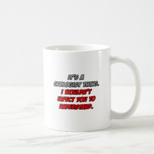 Geolog ... Du skulle inte förstå Kaffemugg