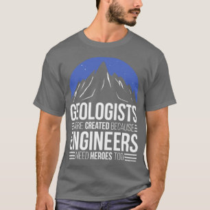 Geolog för att Ingenjör behöver hjältar T Shirt
