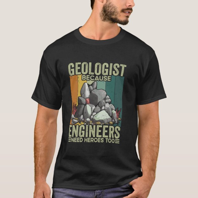 Geolog för att Ingenjör behöver hjältar till Sten  T Shirt (Framsida)