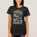 Geolog Gift Funny Geology Sten Science Gn T Shirt<br><div class="desc">Geolog Gift Funny Geology Sten Science Earth Gneiss Pun</div>