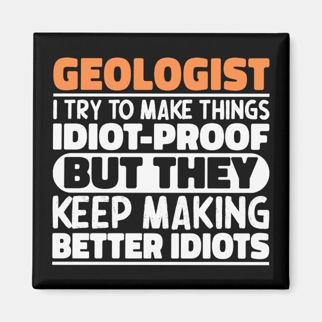 Geolog jag försöker göra Sak funny geologi älskare Magnet (Framsidan)