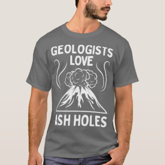 Geolog Kärlek Ash Hål Funny Geology TShirt T Shirt