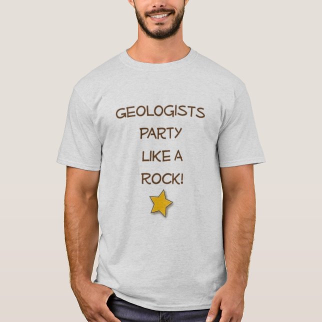 Geologer - partynågot liknande en rockstjärna! t-shirt (Framsida)