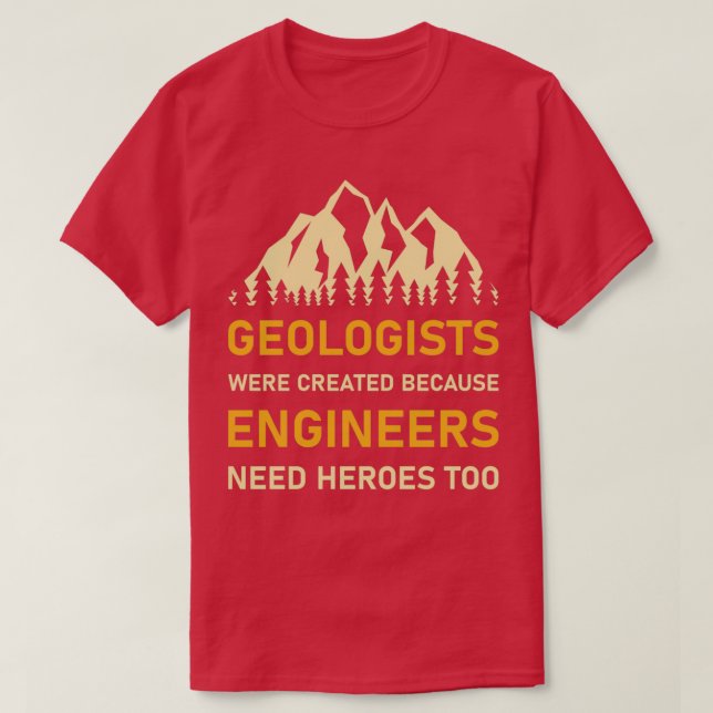 Geologer skapades eftersom ingenjör behöver henne t shirt (Design framsida)