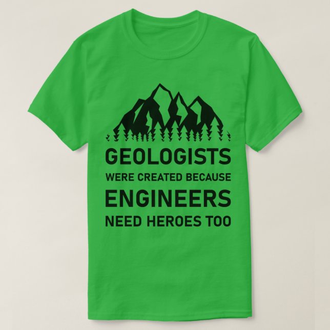 Geologer skapades eftersom ingenjör behöver henne t shirt (Design framsida)