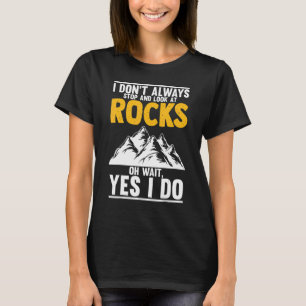 Geologer som jag inte stannar vid Sten Sten Geolog T Shirt