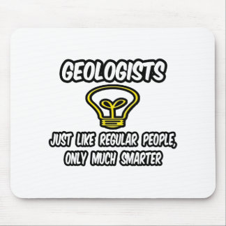 Geologer... vanliga människor, bara smartare musmatta