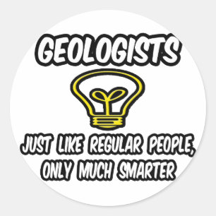 Geologer... vanliga människor, bara smartare runt klistermärke